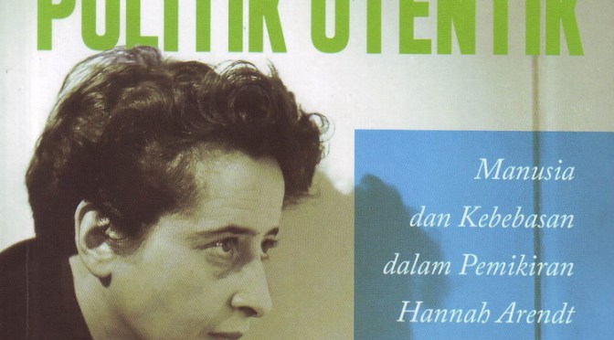 Hannah Arendt dan Politik Alternatif